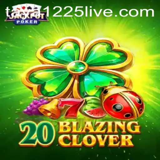 Discover the Thrills of 20BlazingClover: A New Gaming Phenomenon