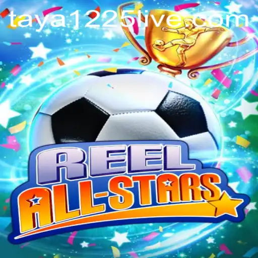 ReelAllStars: Dive into Unmatched Gaming Adventures with TAYA1225